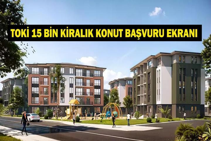 TOKİ 15 BİN KİRALIK KONUT BAŞVURUSU 2026: TOKİ 15 Bin Kiralık Konut Başvuruları Başladı mı Kimler Başvuru Yapabilecek Dar Gelirlilere Kiralık Konut Desteği