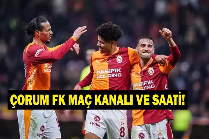 GALATASARAY - ÇORUM FK MAÇI HANGİ KANALDA Süper Lig Açılış Maçı Galatasaray Çorum FK Maçı Ne Zaman, Saat Kaçta İşte Muhtemel 11ler