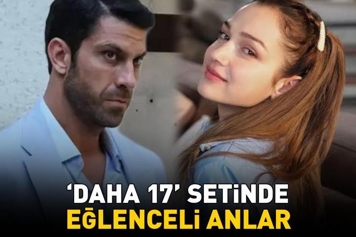 Daha 17nin Leylası Ceren Ayruk sanal medyayı salladı Sette eğlenceli anlar: Babacık