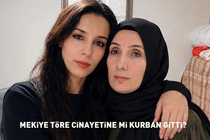 Mekiye, töre cinayetine mi kurban gitti Genç kadının ablasından kan donduran iddia