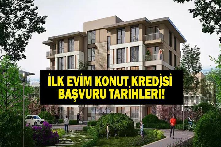 İLK EVİM KONUT KREDİSİ SON GELİŞME: İlk Evim Konut Kredisi Başvuruları Başladı Mı Düşük Faizli Konut Kredisi Çıkacak Mı Başvuru Şartları Neler