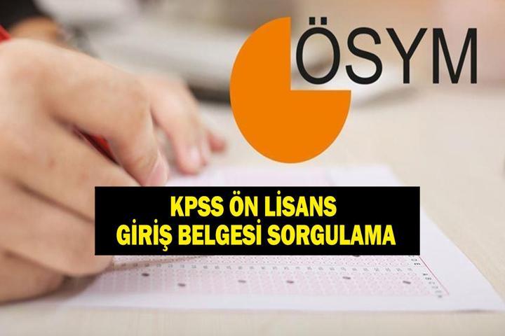 KPSS ÖN LİSANS SINAV GİRİŞ YERİ SORGULAMA: KPSS Sınav Giriş Belgesi Nereden Alınır, Nasıl KPSS Ön Lisans Sınav Giriş Yerleri Açıklandı İşte Sorgulama Ekranı...
