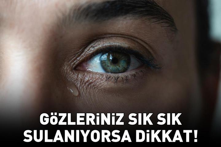 Gözleriniz Sık Sık Sulanıyorsa Dikkat Basit Bir Hassasiyet Sanılıyor Ama…