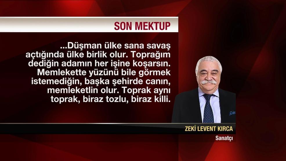 İşte Levent Kırcanın son mektubu
