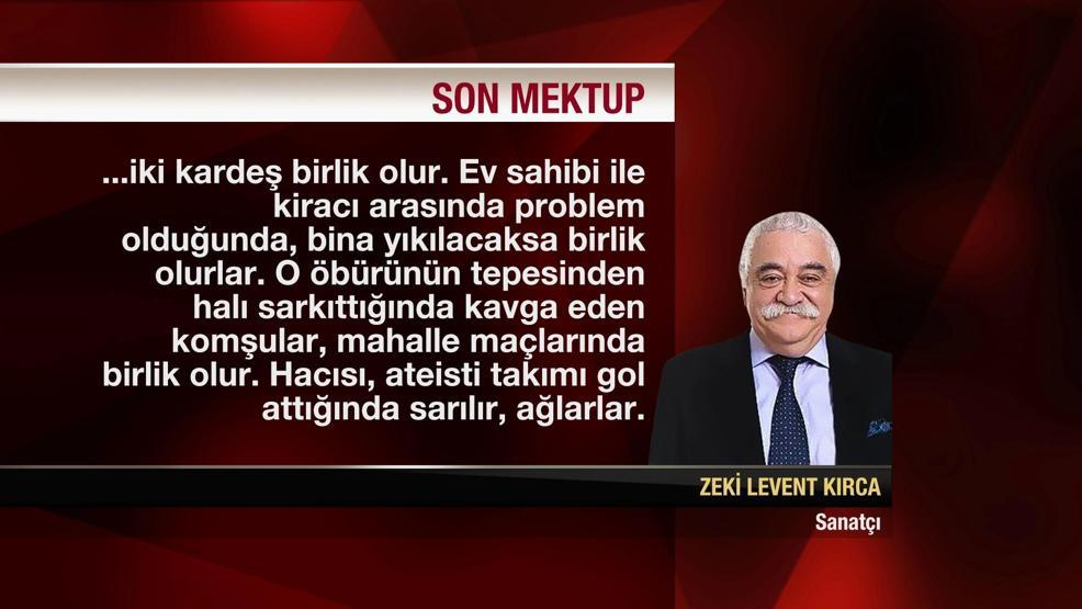 İşte Levent Kırcanın son mektubu