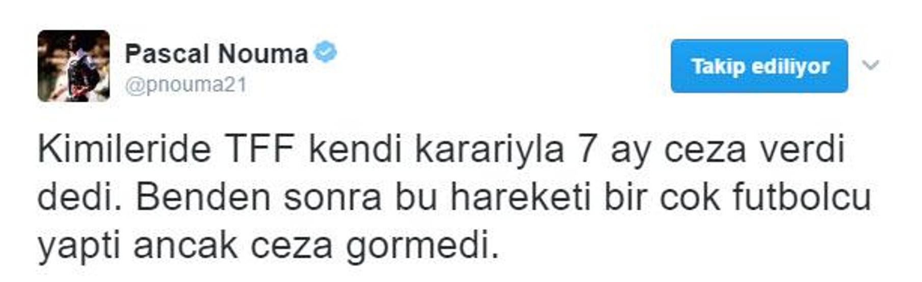 Pascal Nouma: Bana verilen ceza kimseye verilmedi