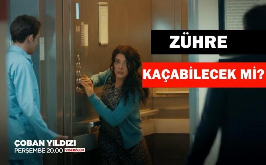 Zühre, Çoban Yıldızı 23 Mart, 5. yeni bölüm fragmanında kaçmaya devam edecek
