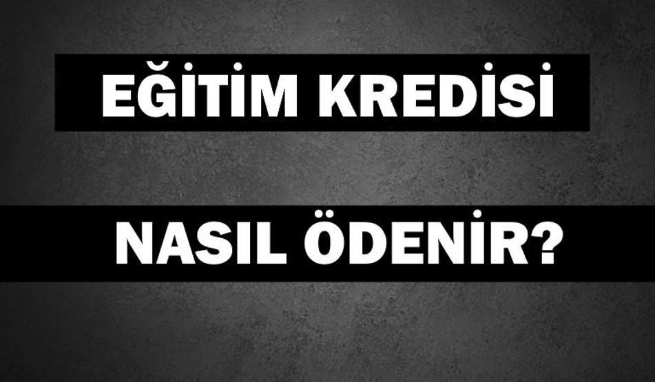 Eğitim kredisi nasıl ödenir İşte, E-Devlet ve GİB üzerinden eğitim kredisi ödeme işlemleri...
