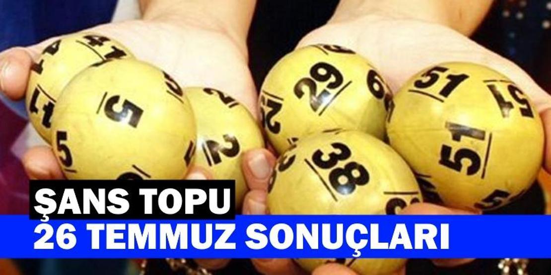 26 Temmuz Şans Topu sonuçları: Talihliler Ümraniye ve Kocasinandan