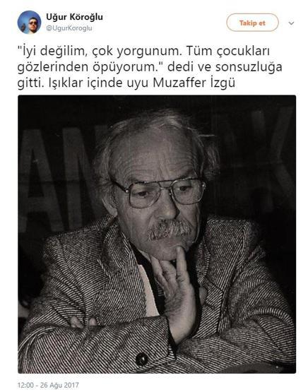 Sevenleri Muzaffer İzgüye böyle veda etti: Çok gülünçsün Azrail, Muzaffer İzgü ölür mü hiç