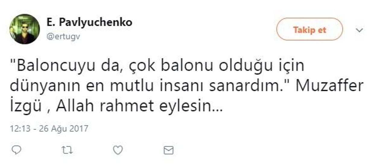 Sevenleri Muzaffer İzgüye böyle veda etti: Çok gülünçsün Azrail, Muzaffer İzgü ölür mü hiç