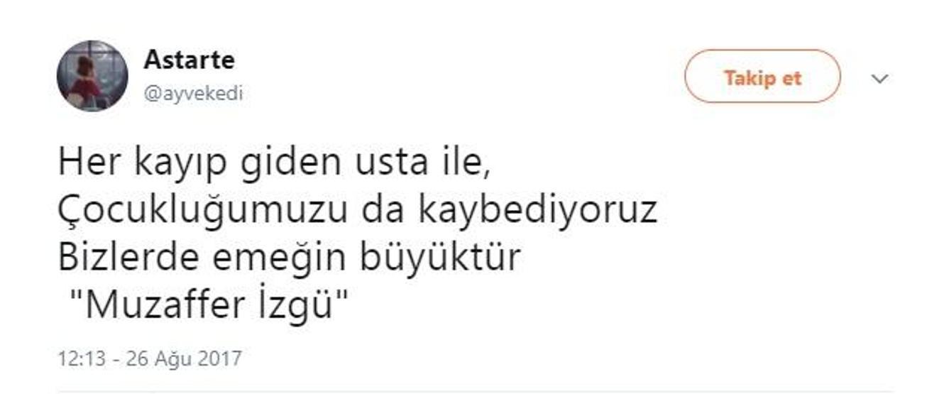 Sevenleri Muzaffer İzgüye böyle veda etti: Çok gülünçsün Azrail, Muzaffer İzgü ölür mü hiç