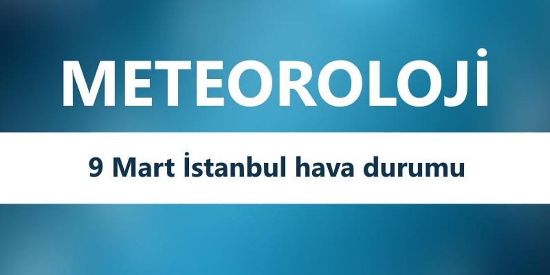 9 Mart İstanbul hava durumu | Bulutlu-güneşli havalar geliyor