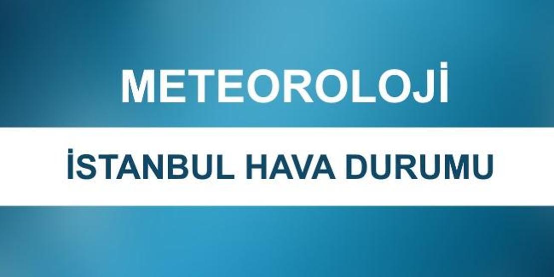 Bugün İstanbul hava durumu nasıl olacak | 28 Haziran Meteoroloji son dakika hava durumu verileri