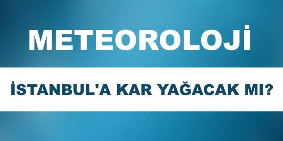 İstanbul’a kar ne zaman yağacak Meteoroloji beş günlük hava durumu verileri