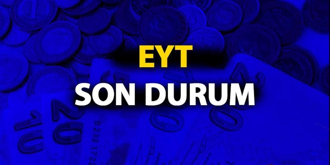 Emeklilikte yaşa takılanlar (EYT) açıklaması sonrası yasada son durum ne