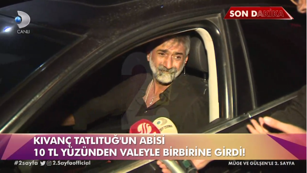 Kıvanç Tatlıtuğun abisi 10 TL yüzünden valeyle birbirine girdi