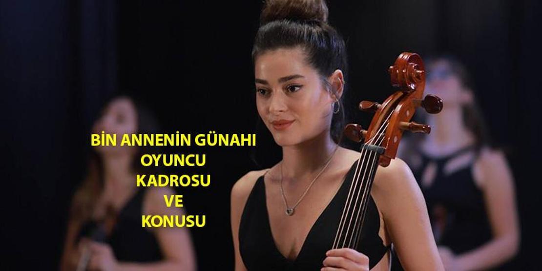 Bir Annenin Günahı oyuncuları, konusu ve karakterleri... İşte Bir Annenin Günahı oyuncu kadrosu