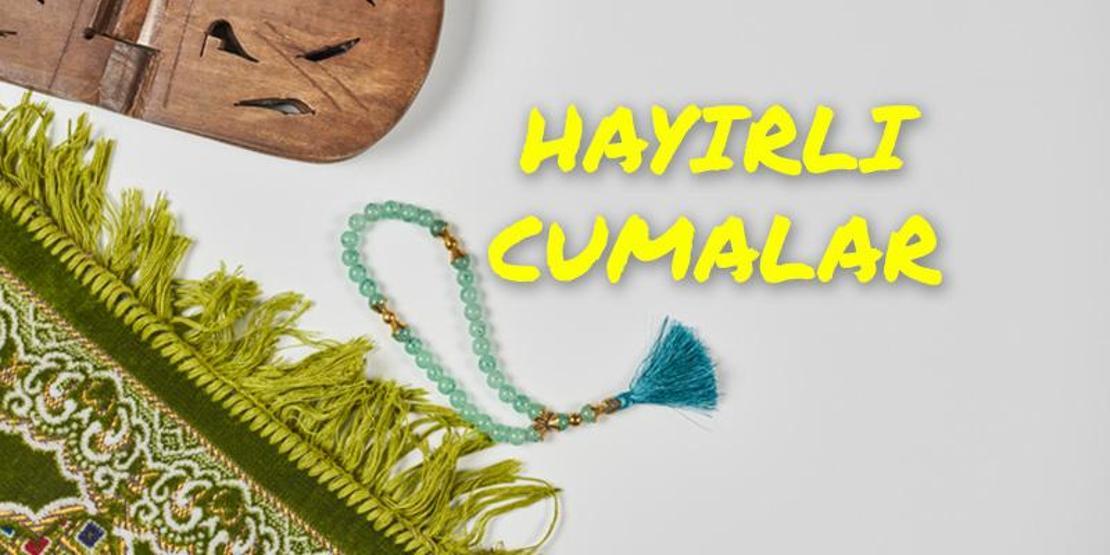 Cuma mesajları 2021 yeni resimli sözler… Yazılı, anlamlı cuma mesajları en güzel, dualı, en şık cuma sözleri