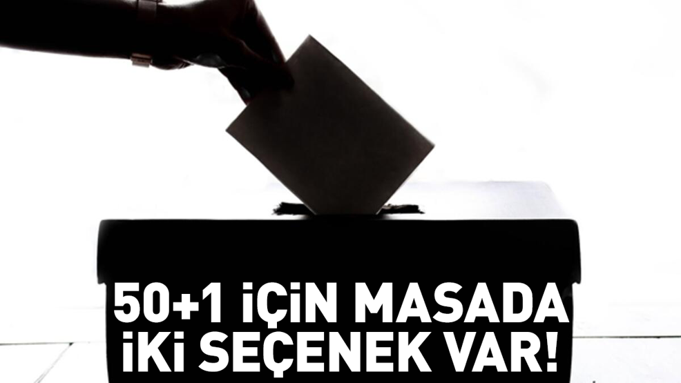 50 artı 1 sistemi değişiyor mu Erdoğan yeşil ışık yakmıştı: İşte masadaki iki seçenek...