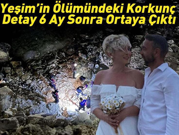Yeşim’in ölümündeki korkunç detay 6 ay sonra ortaya çıktı