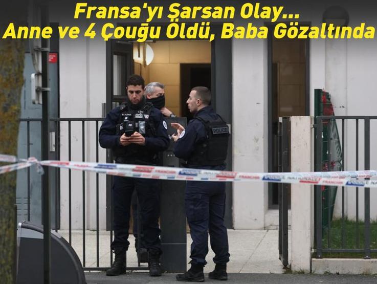 Fransayı Sarsan Olay... Anne ve 4 Çocuğu Ölü Bulundu, Baba Gözaltında