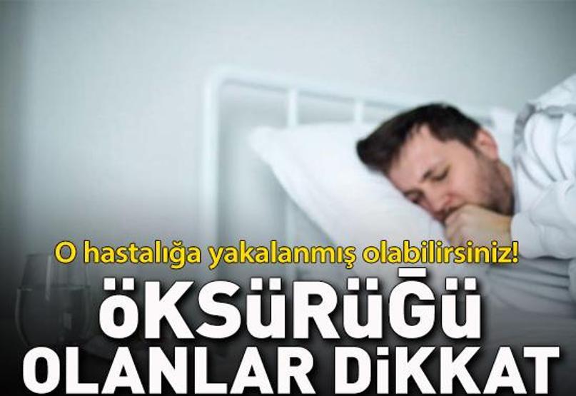 Öksürüğü olanlar dikkat, o hastalığa yakalanmış olabilirsiniz