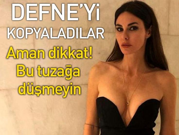 Defne Samyelini kopyaladılar Aman dikkat Bu tuzağa düşmeyin