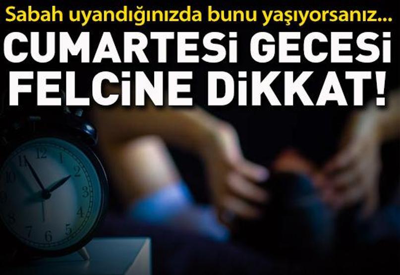 Cumartesi gecesi felcine dikkat Sabah uyandığınızda bunu yaşıyorsanız... Cumartesi gecesi felci nedir, belirtileri nelerdir