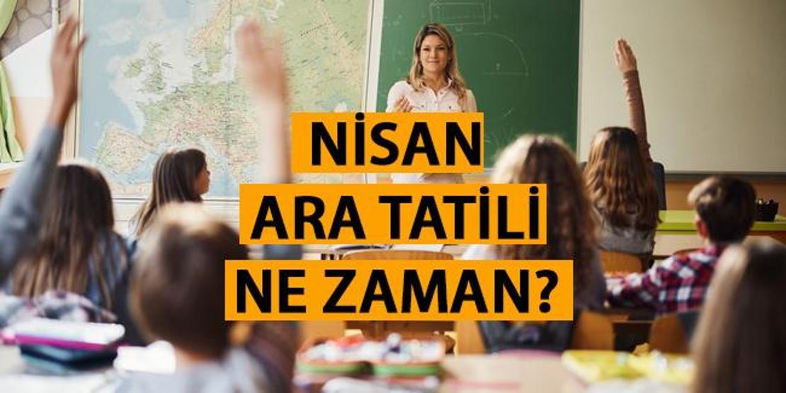 Nisan ara tatili ne zaman Ara tatiller kalkıyor mu, ikinci ara tatil ne zaman