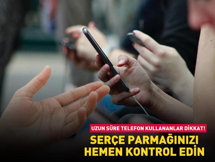 Telefon kullananlar dikkat Sakın göz ardı etmeyin, hemen serçe parmağınızı kontrol edin
