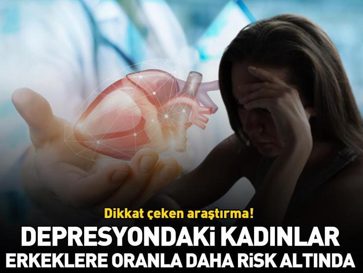 Şoke eden araştırma Depresyondaki kadınların kalp damar hastalığına yakalanma oranı erkeklere göre daha fazla