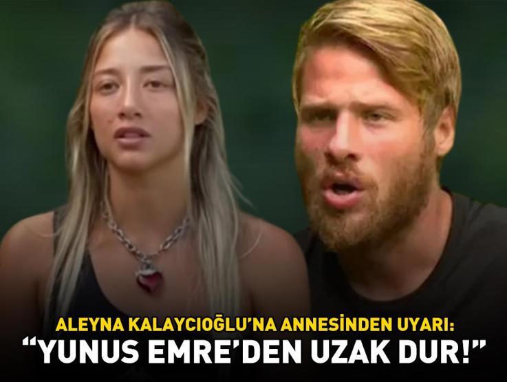 Survivor Yunus Emre ile yakınlığı gündem olmuştu Aleyna Kalaycıoğluna annesinden dikkat çeken uyarı: Ondan uzak dur