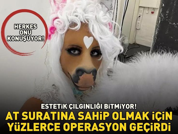Estetik çılgınlığı bitmiyor At suratına sahip olmak için yüzlerce operasyon geçiren kadının son hali şoke etti