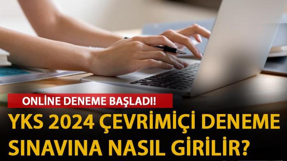 YKS çevrimiçi deneme sınavına nasıl girilir YKS 2024 çevrimiçi deneme sınavı saat kaçta