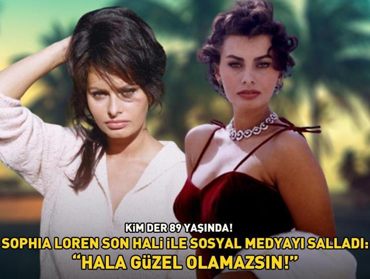 Kim der 89 yaşında Sophia Loren son hali ile sosyal medyayı salladı: Hala güzel olamazsın