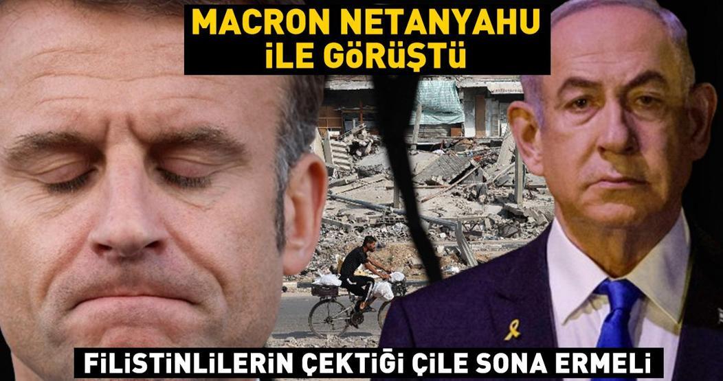 Macron, Netanyahu ile görüştü: Filistinlilerin çektiği çile sona ermeli