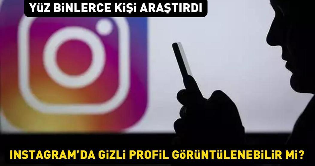 Yüz binlerce kişi araştırdı Instagramda gizli profil görme mümkün mü
