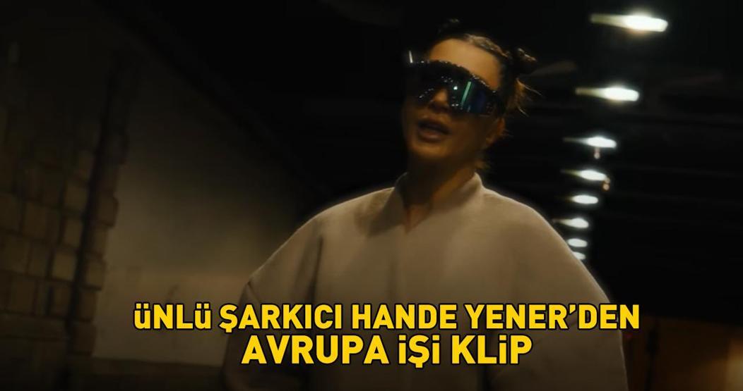 Ünlü şarkıcı Hande Yenerden Köln ve Amsterdamda çarpıcı klip