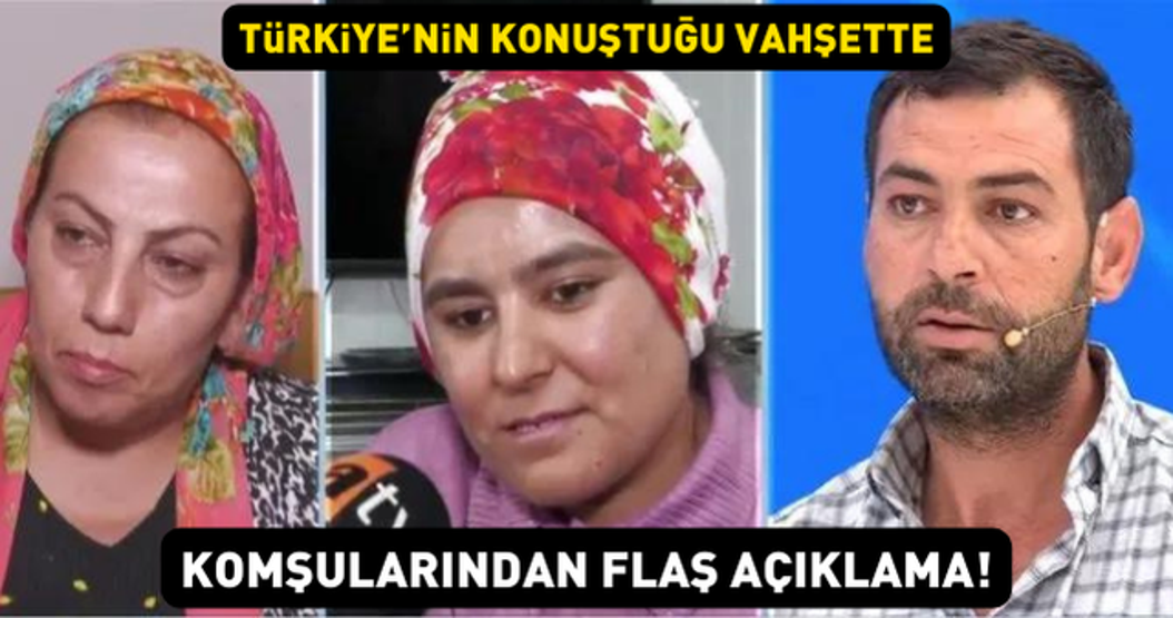 Türkiyenin konuştuğu Kıyma makineli cinayet iddiasında yeni gelişme Komşularından akılalmaz açıklamalar