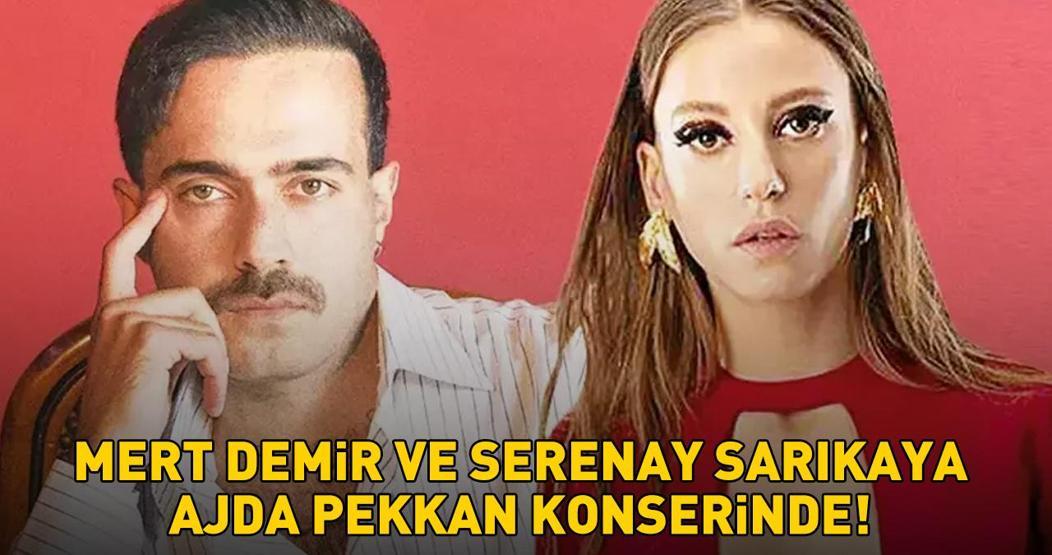 Serenay Sarıkaya ve Mert Demir, Ajda Pekkan konserinde O anlar geceye damga vurdu