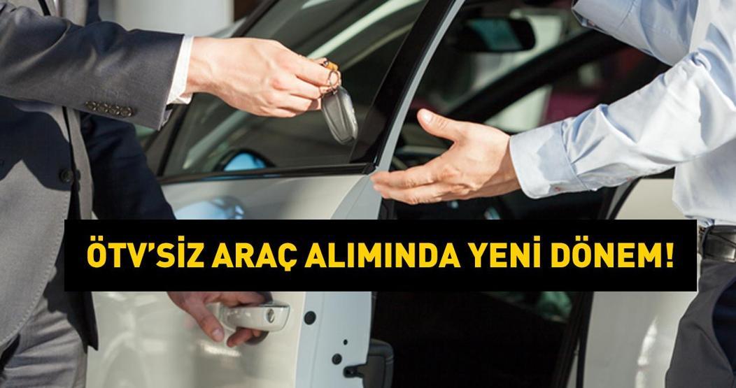ÖTV’siz araç alımında yeni dönem Kısıtlamaya ilişkin 2 alternatif…
