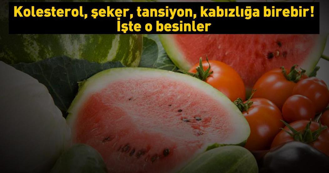 Kolesterol, şeker, tansiyon, kabızlığa birebir Yaz sofranızda bu besinler mutlaka olsun...