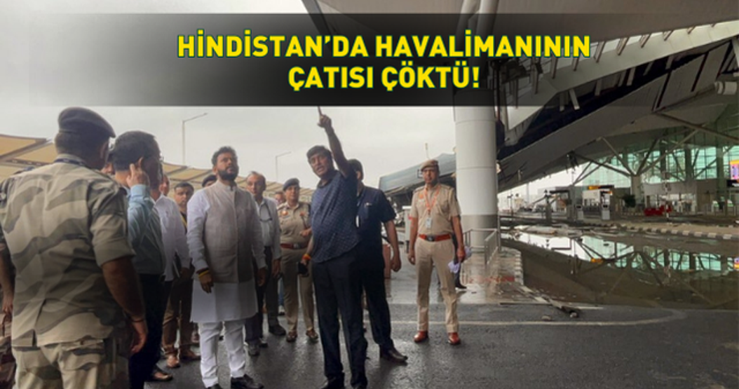 Hindistan’da havalimanının çatısı çöktü: 1 ölü, 4 yaralı
