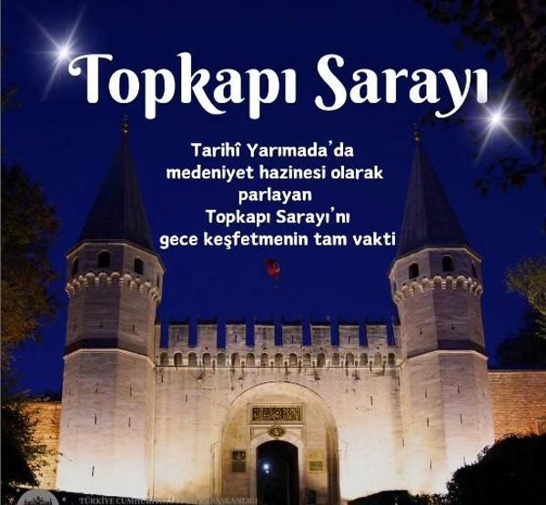 Topkapı Sarayı gece ziyaret saatleri neler Topkapı Sarayı gece ziyareti hangi günler