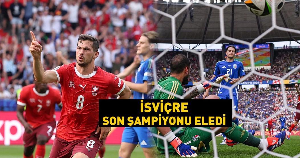Son şampiyon İtalya, erken veda etti İsviçre çeyrek finalde