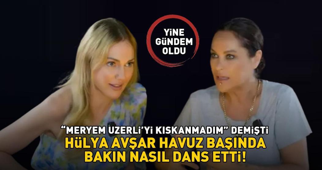 Meryem Uzerliyi kıskanmadım demişti Yine gündem oldu Hülya Avşar havuz başında bakın nasıl dans etti