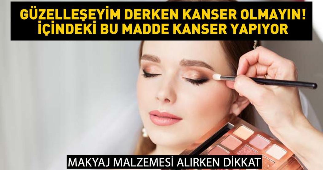 DSÖ uyardı Makyaj malzemesi alırken dikkat İçindeki bu madde kansere yol açıyor