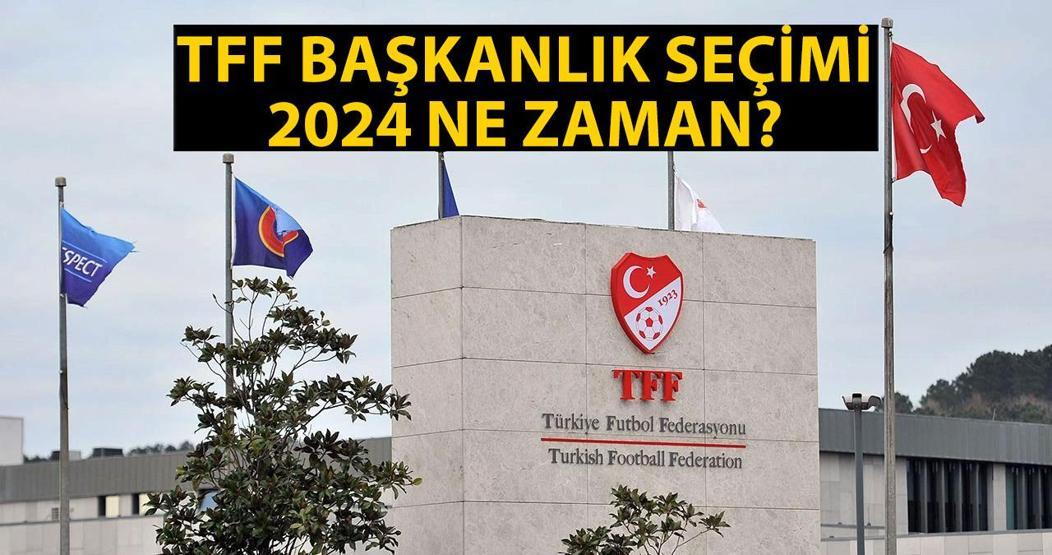 Türkiye Futbol Federasyonu başkan adayları: TFF başkanlık seçimi 2024 ne zaman