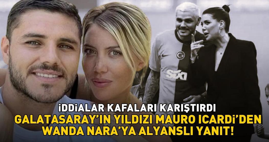 Galatasarayın yıldızı Mauro Icardiden alyanslı yanıt Wanda Nara soluğu L-Gantenin yanında aldı ama...